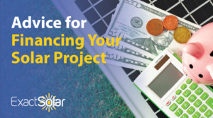 Advice for Financing Your Solar Project